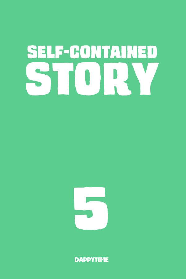 Self-Contained Story 5